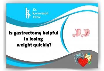 Is gastrectomy helpful in losing weight quickly ?